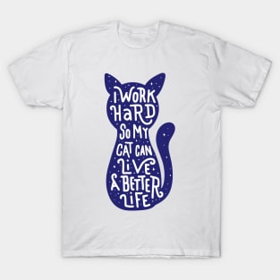 Cat's Better Life T-Shirt